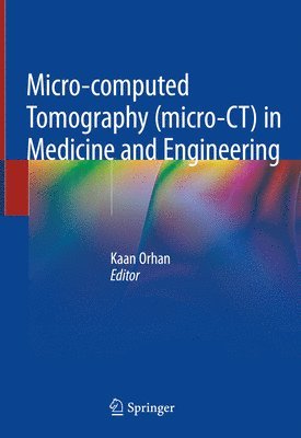 bokomslag Micro-computed Tomography (micro-CT) in Medicine and Engineering