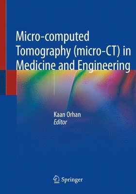 bokomslag Micro-computed Tomography (micro-CT) in Medicine and Engineering