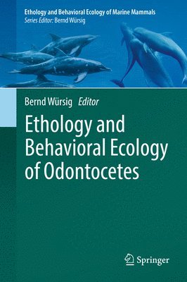 Ethology and Behavioral Ecology of Odontocetes 1