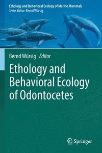 bokomslag Ethology and Behavioral Ecology of Odontocetes