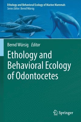 Ethology and Behavioral Ecology of Odontocetes 1