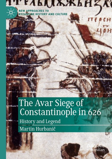Martin Hurbanič - Avar Siege of Constantinople in 626, Häftad