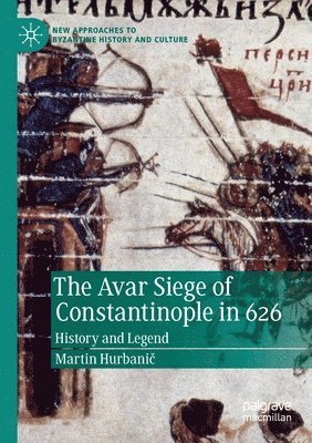 The Avar Siege of Constantinople in 626 1