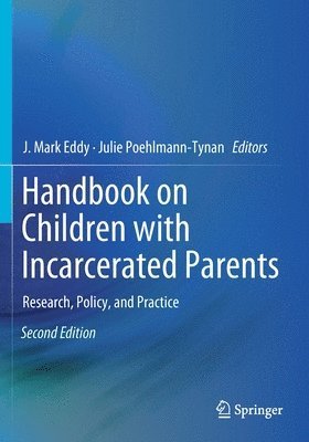 J. Mark Eddy, Julie Poehlmann-Tynan - Handbook on Children with Incarcerated Parents, Häftad