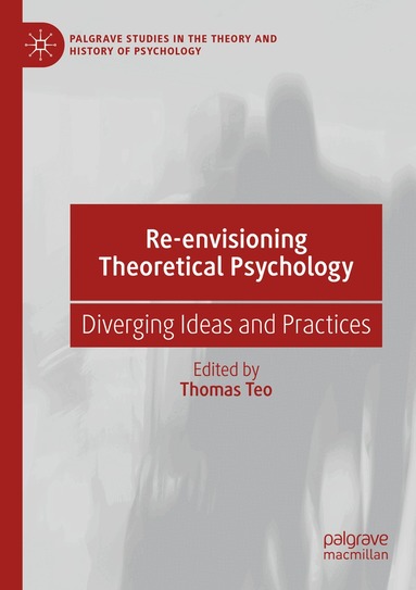 Thomas Teo - Re-envisioning Theoretical Psychology, Häftad