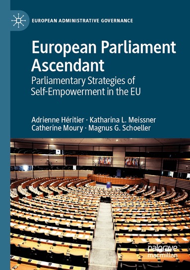 Adrienne Héritier, Katharina L. Meissner, Catherine Moury, Magnus G. Schoeller - European Parliament Ascendant, Häftad