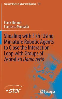 Shoaling with Fish: Using Miniature Robotic Agents to Close the Interaction Loop with Groups of Zebrafish Danio rerio 1