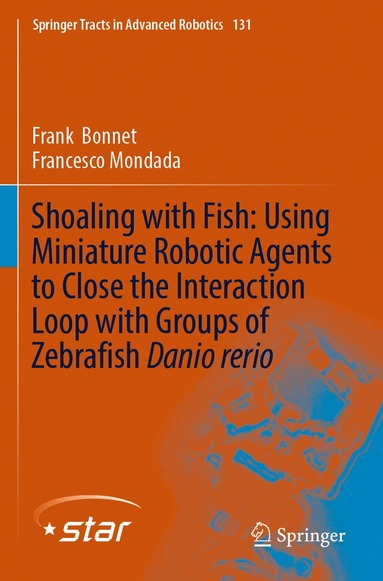 bokomslag Shoaling with Fish: Using Miniature Robotic Agents to Close the Interaction Loop with Groups of Zebrafish Danio rerio