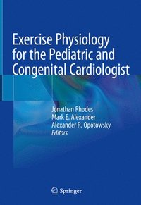 bokomslag Exercise Physiology for the Pediatric and Congenital Cardiologist