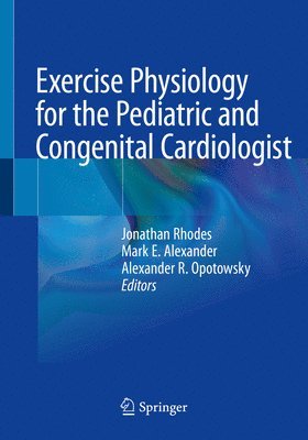 Exercise Physiology for the Pediatric and Congenital Cardiologist 1