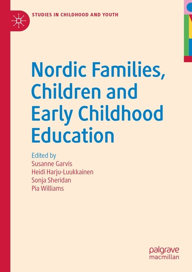 Susanne Garvis, Heidi Harju-Luukkainen, Sonja Sheridan, Pia Williams - Nordic Families, Children and Early Childhood Education, Häftad
