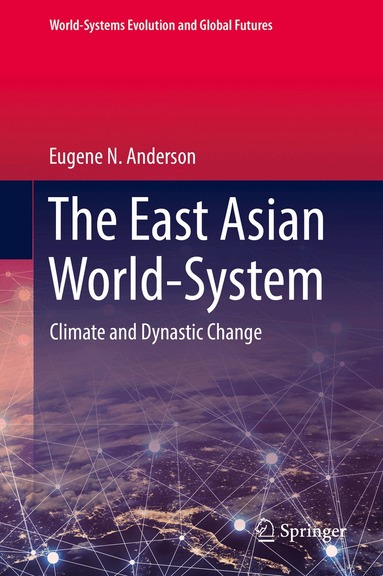 Eugene N. Anderson - East Asian World-System, Inbunden