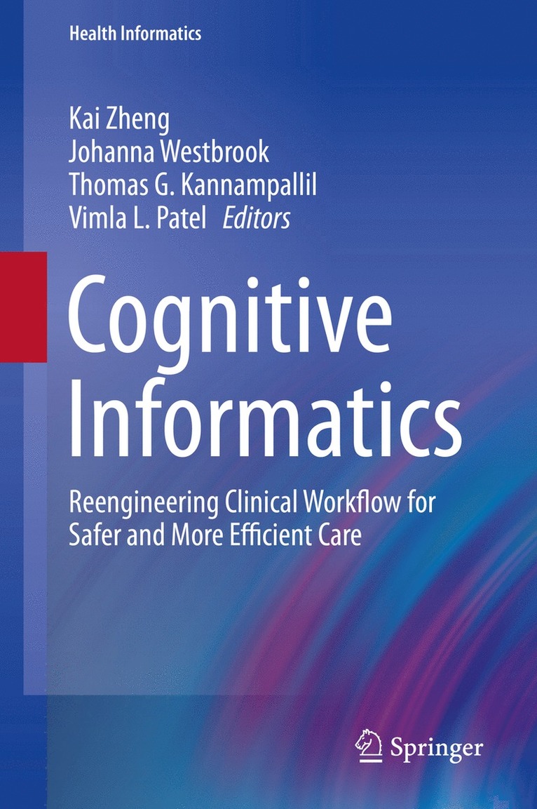 Kai Zheng, Johanna Westbrook, Thomas G. Kannampallil, Vimla L. Patel - Cognitive Informatics, Inbunden