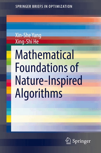Xin-She Yang, Xing-Shi He - Mathematical Foundations of Nature-Inspired Algorithms, Häftad