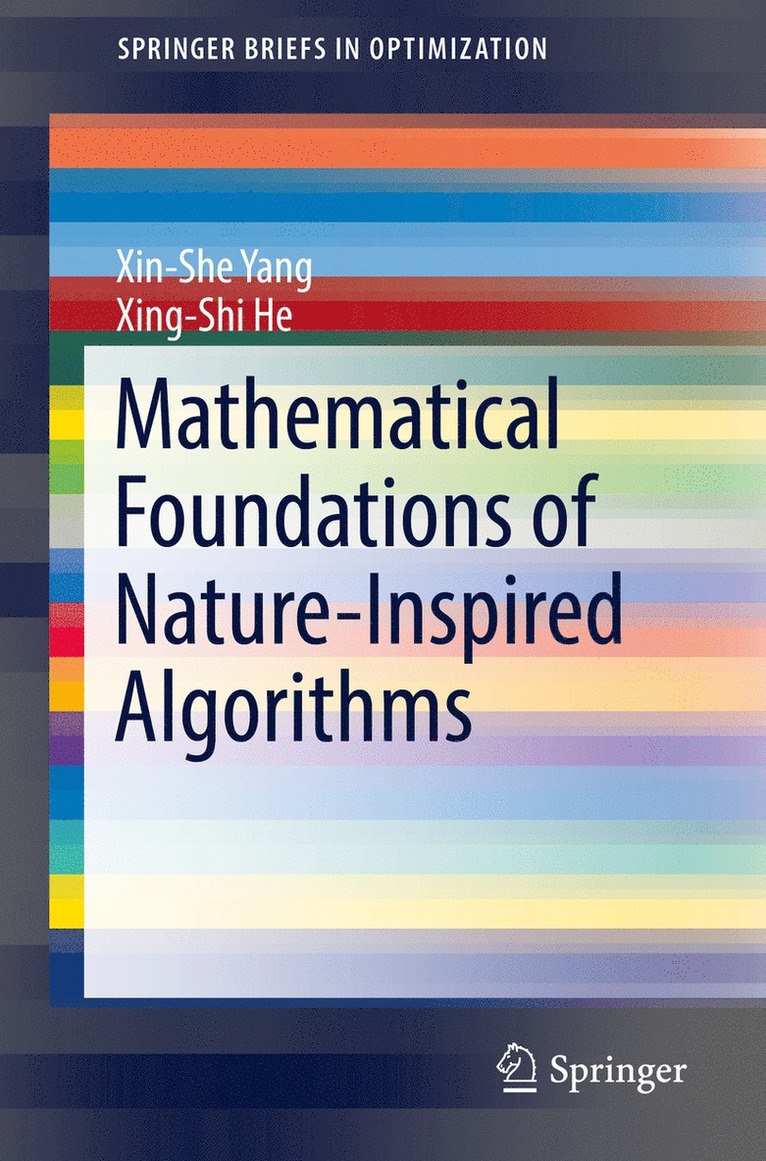 Xin-She Yang, Xing-Shi He - Mathematical Foundations of Nature-Inspired Algorithms, Häftad