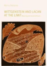 bokomslag Wittgenstein and Lacan at the Limit