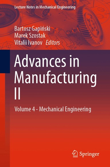 Bartosz Gapiński, Marek Szostak, Vitalii Ivanov - Advances in Manufacturing II, Häftad
