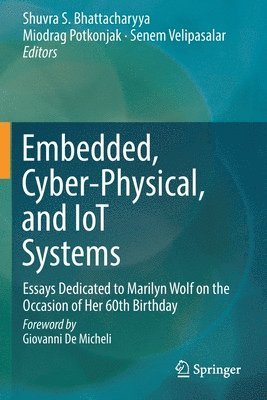Shuvra S. Bhattacharyya, Miodrag Potkonjak, Senem Velipasalar - Embedded, Cyber-Physical, and IoT Systems, Häftad
