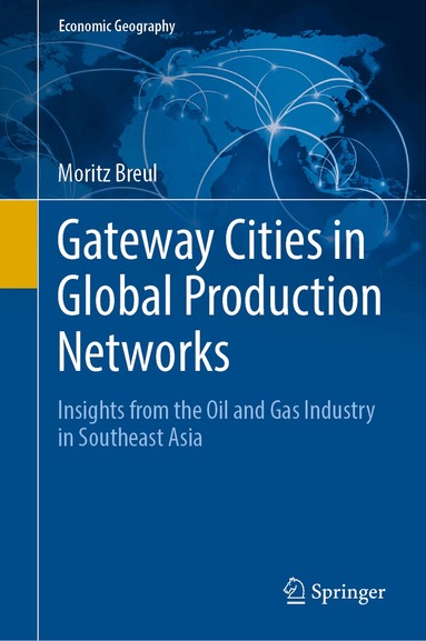 Moritz Breul - Gateway Cities in Global Production Networks, Inbunden