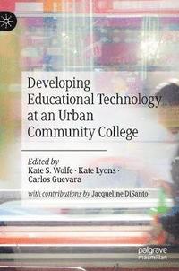 bokomslag Developing Educational Technology at an Urban Community College