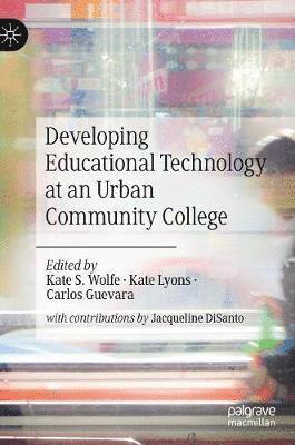 Developing Educational Technology at an Urban Community College 1