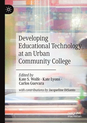 Developing Educational Technology at an Urban Community College 1