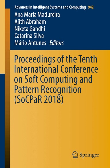 Ana Maria Madureira, Ajith Abraham, Niketa Gandhi, Catarina Silva, Mário Antunes - Proceedings of the Tenth International Conference on Soft Computing and Pattern Recognition (SoCPaR 2018), Häftad