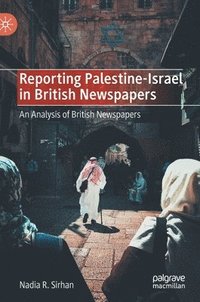 bokomslag Reporting Palestine-Israel in British Newspapers