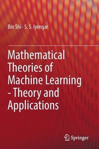 bokomslag Mathematical Theories of Machine Learning - Theory and Applications