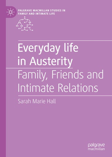 Sarah Marie Hall - Everyday Life in Austerity, Inbunden