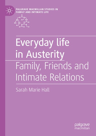 Sarah Marie Hall - Everyday Life in Austerity, Häftad