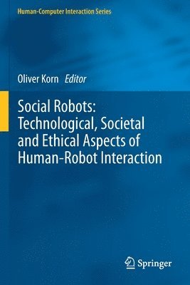 bokomslag Social Robots: Technological, Societal and Ethical Aspects of Human-Robot Interaction