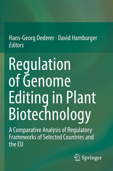 Hans-Georg Dederer, David Hamburger - Regulation of Genome Editing in Plant Biotechnology, Häftad