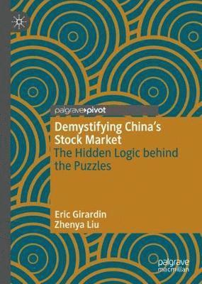 Eric Girardin, Zhenya Liu - Demystifying China’s Stock Market, Inbunden