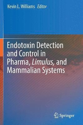 Endotoxin Detection and Control in Pharma, Limulus, and Mammalian Systems 1