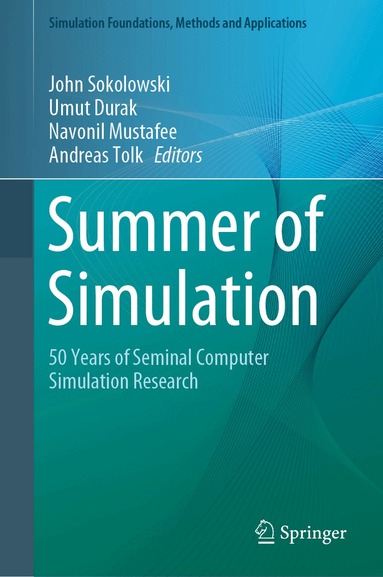 John Sokolowski, Umut Durak, Navonil Mustafee, Andreas Tolk - Summer of Simulation, Inbunden