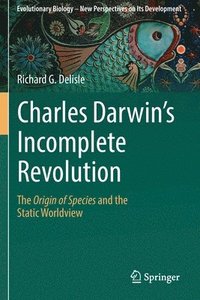 bokomslag Charles Darwin's Incomplete Revolution