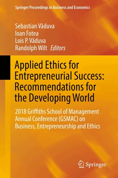 Sebastian Văduva, Ioan Fotea, Lois P. Văduva, Randolph Wilt - Applied Ethics for Entrepreneurial Success: Recommendations for the Developing World, Inbunden