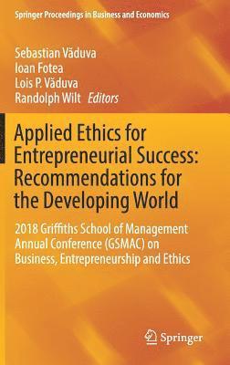 Applied Ethics for Entrepreneurial Success: Recommendations for the Developing World 1