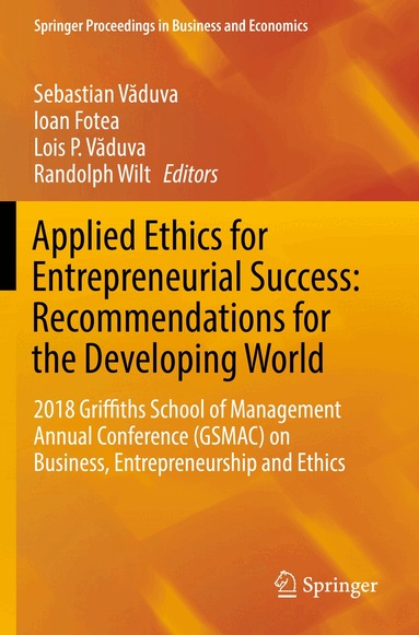 Sebastian Văduva, Ioan Fotea, Lois P. Văduva, Randolph Wilt - Applied Ethics for Entrepreneurial Success: Recommendations for the Developing World, Häftad