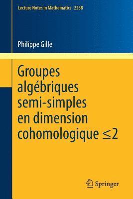 bokomslag Groupes algbriques semi-simples en dimension cohomologique 2