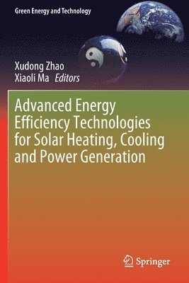 Advanced Energy Efficiency Technologies for Solar Heating, Cooling and Power Generation 1