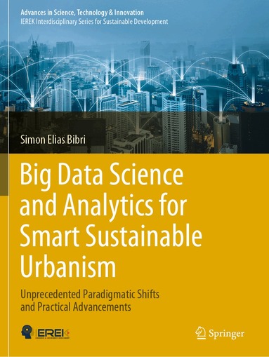 Simon Elias Bibri - Big Data Science and Analytics for Smart Sustainable Urbanism, Häftad