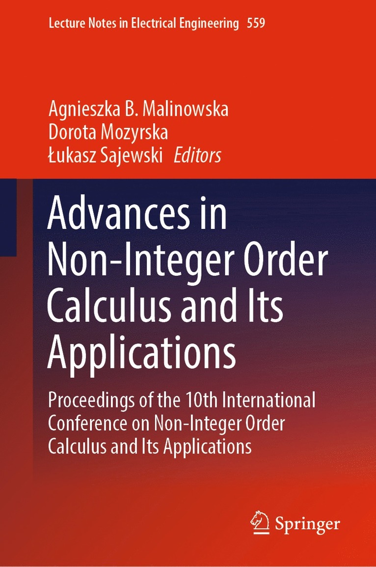 Agnieszka B. Malinowska, Dorota Mozyrska, Łukasz Sajewski, ¿Ukasz Sajewski - Advances in Non-Integer Order Calculus and Its Applications, Inbunden