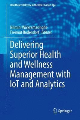 bokomslag Delivering Superior Health and Wellness Management with IoT and Analytics