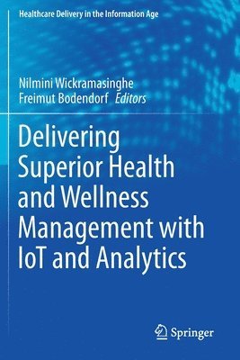 bokomslag Delivering Superior Health and Wellness Management with IoT and Analytics