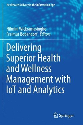 bokomslag Delivering Superior Health and Wellness Management with IoT and Analytics