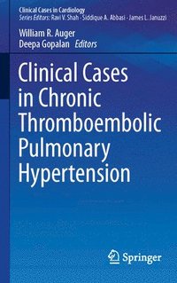 bokomslag Clinical Cases in Chronic Thromboembolic Pulmonary Hypertension