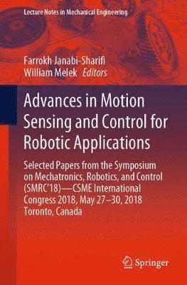 Farrokh Janabi-Shariﬁ, William Melek, Farrokh Janabi-Shari?, Farrokh Janabi-Shariﬁ, Farrokh Janabi-Shari¿ - Advances in Motion Sensing and Control for Robotic Applications, Häftad
