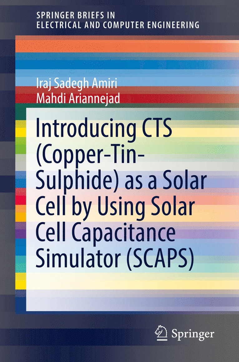 Iraj Sadegh Amiri, Mahdi Ariannejad - Introducing CTS (Copper-Tin-Sulphide) as a Solar Cell by Using Solar Cell Capacitance Simulator (SCAPS), Häftad